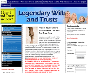 legendarywillsandtrusts.com: Legendary Wills and Trusts
Legendary Wills and Trusts is a software which allows anyone to create their wills and trusts at anytime while saving money.