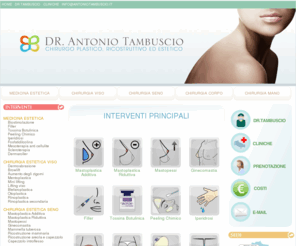 antoniotambuscio.it: Chirurgo Plastico Padova, Mestre, Venezia, Verona, Bologna, Vibo Valentia  -  Chirurgia Plastica Estetica - Dott. Antonio Tambuscio
Il Dr. Tambuscio si dedica con passione e impegno a tutte le branche principali della chirurgia plastica sia in ambiente ospedaliero che privato, ritenendo inscindibile la chirurgia estetica da quella ricostruttiva.  -  chirurgia plastica estetica ricostruttiva padova venezia verona bologna mestre treviso vibo valentia