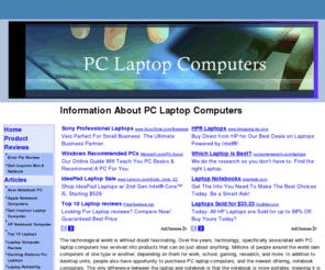 pc-laptop-computers.net: PC Laptop Computers
Over the years, technology, specifically associated with PC laptop computers has evolved into products that can do just about anything.