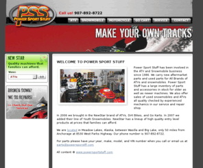 sno-trac.com: PSS :: Power Sport Stuff :: 907-892-8722
Power Sport Stuff has been involved in the ATV and Snowmobile business since 1986. We carry new aftermarket parts and used parts for All Brands of ATVs and snowmobiles. Power Sport Stuff has a large inventory of parts and accessories in stock for older as well as newer machines. We also offer sales of used snowmobiles and ATVs all quality checked by experienced mechanics in our service and repair shop