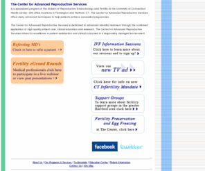 uconnfertility.com: CENTER FOR ADVANCED REPRODUCTIVE SERVICES - Connecticut fertility center, fertility center, counseling, miscarriages
The Center for Advanced Reproductive Services is a full service fertility center located in Farmington, Connecticut that offers fertility counseling, testing, assessment, and infertility treatment.