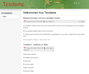 tendame.com: Velkommen hos Tendame
Tendame, shopløsning, backup, backupløsning, sociale netværk, software, software løsninger