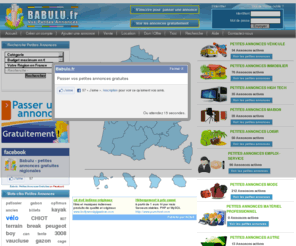 babulu.fr: Petites Annonces Gratuites
Petites annonces gratuites sur babulu.fr, inscrivez-vous et passer vos petites annonces sans aucun frais. Vendez-vos objets d'occasions gratuitement. Vider vos caves, vos greniers, et vender tout.