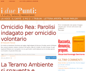 iduepunti.it: I Due Punti - News Teramo, Abruzzo, Italia. Notizie. Cronaca.
I due Punti: I fatti, senza pregiudizi - News, notizie dall'Italia, dall'Abruzzo, da Teramo