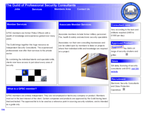 independentsecurity.org.uk: GPSC - guild of professoinal security consultants. information, training, careers, consultant locator
Guild of Professoinal Security Consultants - The GPSC can help you find a security consultant in your area.  We also offer training for retired police officers.