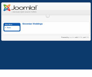 weddingsslovenia.com: Slovenian Weddings
Joomla! - the dynamic portal engine and content management system