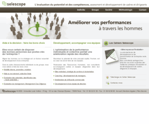 evaluationdupotentiel.biz: Evaluation des potentiels, assessment, developpement personnel cadres et dirigeants
Sélescope vous aide dans la gestion rh de votre personnel pour améliorer les performances de votre entreprise : évaluation du potentiel, assesment, développement personnel, gestion des compétences et mobilité interne