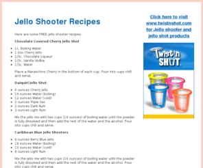 jelloshooters.info: Jello Shooters
Visit our website for free jello shooter recipes which include Chocolate Covered Cherry, Daiquiri, Caribbean Blue and Rum and Coke.