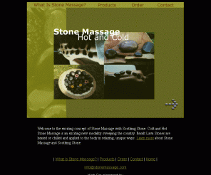 stonemassage.com: 
Stone Massage from Soothing Stone: Basalt Lava Stones for Hot Stone Massage

Hot stone massage from soothing stone is a therapuetic massage
modality utilizing cold and hot basalt lava stones perfect for the licensed massage therapist.