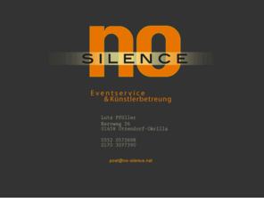 no-silence.net: | no-silence.net |
NO-SILENCE.net - Wir kümmern uns um Sie und Ihr Event -