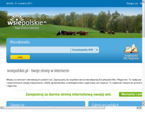 wsiepolskie.com: wsiepolskie.pl | twoje strony w internecie
Portal internetowy polskich wsi. Encyklopedia Wsi. Serwis społecznościowy Sami Swoi. Najlepsze miejsce do poznania polskich wsi. To najlepsze miejsce do opisania i wypromowania swojej miejscowości, siebie, gospodarstwa, przedsiębiorstwa, organizacji. 