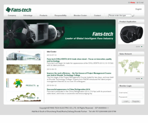 fans-tech.com: FANS-TECH ELECTRIC CO.,LTD.
Fans-tech was founded in 2004, is a professional manufacturer on components for HVAC industry, including external rotor motor with centrifugal fans and axial fans, inline fans, automotive fans& blowers and special kinds of pumps.