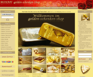 gold-girokonto.com: Goldgeschenke Pudergold Goldluxus Goldratenkauf Goldverpackung Golddeko Goldschmuck Blattgold Vergolden
Gold verschenken in goldene Verpackung mit goldene Dekoration sind goldene Geschenke als bezahlbaren Goldluxus und goldrichtig, egal ob Goldmünzen, Schokogoldba...