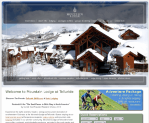 mountainlodgetelluride.com: Telluride Hotels, Ski Resort & Lodging - Mountain Lodge Telluride CO
Telluride Hotels: Ski-in, ski-out Telluride resort hotels. One of the finest Telluride hotels and lodging in telluride Mountain Village.