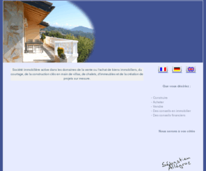 valais-immob.ch: Valais Immob - immobilier en valais region Sion, Saviese, Ayent, Chalais, Nendaz, Crans-Montana, Saxon, Saillon, Martigny, Sierre, Monthey, Verbier Valais Suisse
Construction Achat Vente et Financement de biens immobiliers en Valais central Suisse Sebastien Allegroz