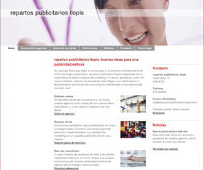 repartos-publicitarios-llopis.com: Inicio - repartos publicitarios llopis
{{company_name}}, su agencia publicitaria creativa e innovadora en {{city}}, se encarga de llevar a cabo anuncios, spots, vídeo y audio, páginas web y relaciones públicas.