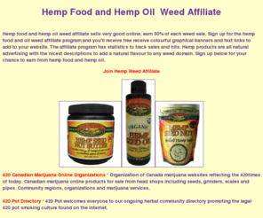 weed-affiliate.com: Hemp Food and Hemp Oil Weed Affiliate
Hemp food and hemp oil weed affiliate sells very good online, earn 50% of each weed sale