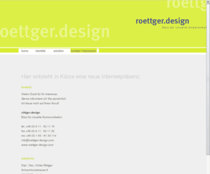 roettger-design.com: Designstudio Ulrike Roettger
Design und Gestaltung fuer Printwerbung und Internet in Wiesbaden von Ulrike Roettger