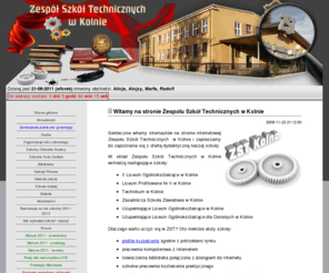 zstkolno.pl: Zespół szkół Technicznych w Kolnie, II LO Kolno, LO w Kolnie, LP w Kolnie oraz Zasadnicza szkoła Zawodowa w Kolnie, ZST w Kolnie - witamy na naszych stronach. ZST Kolno, LO Kolno, Liceum ogólnokształcące w Kolnie, liceum profilowane, technikum, Zapraszamy do Technikum w Kolnie
 Zespół szkół Technicznych w Kolnie, II LO Kolno, LO w Kolnie, LP w Kolnie oraz Zasadnicza szkoła Zawodowa w Kolnie, ZST w Kolnie - witamy na naszych stronach. ZST Kolno, LO Kolno, Liceum ogólnokształcące w Kolnie, liceum profilowane, technikum, Zapraszamy do Technikum w Kolnie  