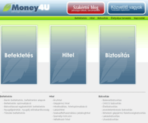 money4u.hu: Főoldal - Pénzügyi tanácsadás, pénzügyi tanácsadó, független pénzügyi tanácsadó, hitel tanácsadás, befektetési tanácsadás
Pénzügyi tanácsadás, pénzügyi tanácsadó, független pénzügyi tanácsadó, hitel tanácsadás, befektetési tanácsadás