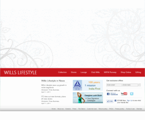 willslifestyle.net: Welcome to Wills Lifestyle
India’s most admired fashion brand, Wills Lifestyle offers the customer a complete wardrobe of fashion apparel and accessories.