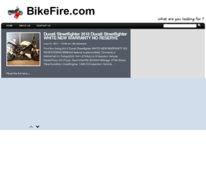 bikefire.com: Used Motorcycles For Sale
Used Motorcycles For Sale. Buy used motorcycles for sale at low prices like Harley Davidson, Honda, BMW, Triumph, Yamaha, Ducati motorcycles.