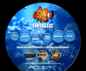 fintasticaquariums.com: Fintastic Aquariums, Inc: Aquarium Maintenance & Custom Installations
Fintastic Aquariums, LLC designs, installs and maintains custom and standard aquariums in homes and businesses throughout Connecticut and Massachusetts, and overs a complete line of aquarium products.