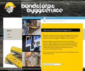 bondstorpsbyggservice.com: Bondstorps Byggservice - renovering ombyggnation tillbyggnation montering
Bondstorps Byggservice i Månsarp utför renovering, ombyggnation, tillbyggnation och montering.