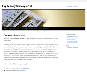 topmoneysurveys.net: Top Money Surveys
Top Money Surveys===> List of top money making surveys and reviews, How to make money on the internet with surveys