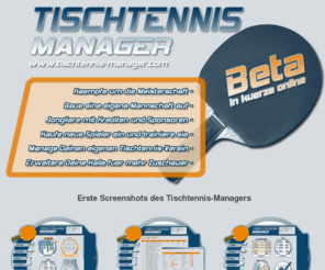 tt-manager.com: Tischtennis-Manager - Manage Deinen eigenen Tischtennis-Verein
Baue eine eigene Mannschaft auf und kämpfe um die Meisterschaft auf www.Tischtennis-Manager.com