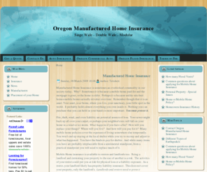 oregonmanufacturedhomeins.com: Oregon Manufactured Home Insurance
Agency in Oregon offers Manufactured Home Insurance at great prices, any age home!