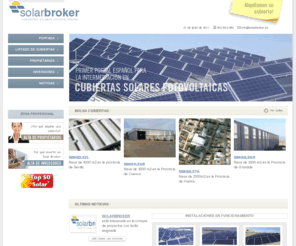 solarbroker.es: Solarbroker, alquiler de cubiertas, inversión en cubiertas solares
El primer portal español para el alquiler de cubiertas solares fotovoltaicas.