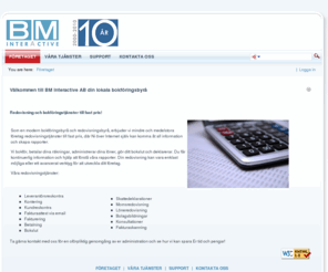 bmiab.se: BM Interactive AB - Bokföring till fast pris
Vi är ett IT/kunskapsföretag med kontor i Stockholm. Med hjälp av
marknadens ledande IT-system erbjuder vi, små och
medelstora företag, tjänster och varor inom IT,
administration och redovisning.