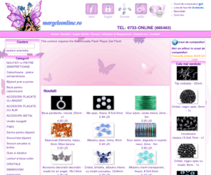 margeleonline.ro: Margeleonline | Accesorii placate argint, Swarovski, margele, cristale, pietre semipretioase
Margele, fimo, pietre semipretioase,Swarovski,pandora,cloisonne,cristale,perle,accesorii bijuterii,argint,sarme, lanturi,snururi,deco hobby, unelte margelit,rhinestone,miyuki,murano,margele lemn,pandantive,etichete bijuterii