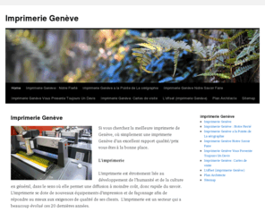 imprimeriegeneve.net: Imprimerie Geneve
Si vous cherchez la meilleure imprimerie de Genève, où simplement une imprimerie Genève d’un excellent rapport qualité/prix vous êtes à la bonne place.