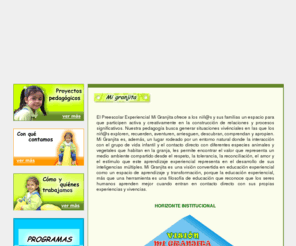 preescolarmigranjita.com: PREESCOLAR EXPERIENCIAL MI GRANJITA - Sede Campestre
PREESCOLAR EXPERIENCIAL MI GRANJITA SEDE CAMPESTRE, por un creciemiento personal sano y una interaccin rica y constructiva, Armenia, Quindio, Colombia