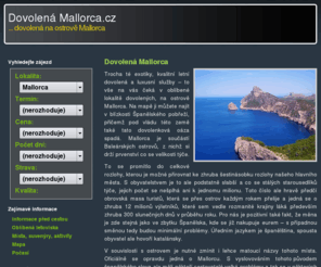 dovolenamallorca.cz: Dovolená Mallorca, oblíbený španělský ostrov
Zajímá vás dovolená na Mallorce? Přečtěte si zajímavé informace o oblíbeném španělském ostrově.