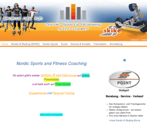 skike-stuttgart.de: Skike Stuttgart - Home Skike Stuttgart
skike-point Stuttgart - der skike-Profi
Personal Training, Gruppenkurse:
Nordic X Skating (skike), Nordic Walking, Nordic Skiing, Nordic Snowshoeing