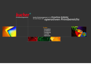 farbenrausch.com: Kucher Printmanagement / Index
Kucher Printmanagenment: Leistung und Qualität aus Überzeugung