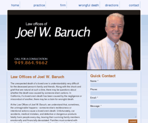 ocinjuryhelp.com: California Wrongful Death Attorney - Law Offices of Joel W. Baruch
At the Law Offices of Joel W. Baruch, we understand that, sometimes, the unimaginable happens - someone else's recklessness or intentional actions cause a loved one's death.