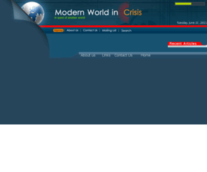 modernworldincrisis.com: Modern World In Crisis
modern world in crisis .... This website belongs to a non- profit cultural foundation that aims illuminate and spread wisdom, wakefulness, justice, intellectuality and spirituality in the world and on the internet.
Our most important goal is informing our readers about various aspects of the western civilization and its consequences for human world.