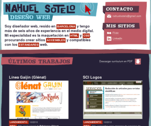 nahuelsotelo.com: Nahuel Sotelo || diseño web
Portfolio de Nahuel Sotelo, diseñador web, residente en Barcelona. Especializado en maquetación XHTML y CSS con más de 6 años de experiencia. 