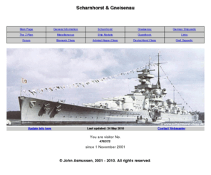 scharnhorst-class.dk: Battleships and other Capital ships (Scharnhorst, Gneisenau, Bismarck, Hood, Tirpitz, Prinz Eugen, Admiral Hipper, Lützow, Graf Spee, Admiral Scheer)
Website about the battleships Scharnhorst & Gneisenau. stories, photographs, technical details, drawings, models, discussion forum and much more.