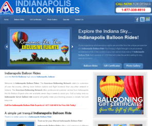 indianapolisballoonrides.com: Indianapolis Balloon Rides above Indiana | FREE Information!
Welcome to Indianapolis Balloon Rides! The American Ballooning Network offers more Hot Air Balloon options and flight locations than any other network in Indiana.