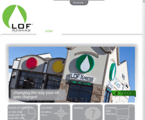 cwxpress.net: Home - LOF-Xpress™
LOF - Xpress TM promises no appointment, no sales pitch, no unwanted services...ever. In 3-5 minutes your oil is changed and you're good to go!