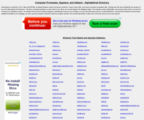 what-is-exe.com: Computer Task Database and Spyware Directory.
Descriptions and locations of DLL files, exe files, spyware files, adware files, task list programs, processes and more. - Explanations of all dll files and exe files found on your computer