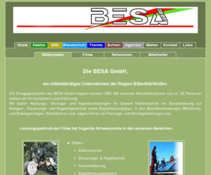 besa.biz: BESA GmbH
Die BESA GmbH - ihr Partner für Blitzschutz, Erdung, Kernbohren, Seilsägen, Begleitheizung, Elektroanlagenbau, Industrieelektronik, Elektroanlagenbau, Baustrom, Industrieheizung, Netzanalyse, Schaltanlagenbau, Behälterheizung, Rohrbegleitheizung, Elektrobegleitheizung, Photovoltaik, Solaranlagenbau, Regelungstechnik, Steuerungstechnik, Anlagentechnik, Elektroinstallation, Bekleidung, Stahlblechlüftungsleitungen, Kunststofflüftungsleitungen, Rohrschotts, Brandschutz, Kabelkanäle, Schachtwände, Trennwände, Kabeltrassen, Brandschutzunterdecken, Kabelschotts, Mörtelschotts, Stahltragwerken, Tunnelbau, Brand, Brandschutzschott, Brandschott, Brand-Schott, Weichschott, Brandschutzweichschott, Brandweichschott, EX-Schott, EX, Schott, Exe