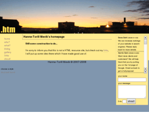 dothtm.net: .htm - just another homepage
The homepage of Hanne-Torill Mevik, regarding stuff that may or may not interest you.
