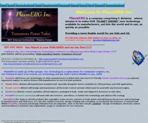 plasm-erg.com: PlasmERG, Plasmic Transition Process (tm) Technology Home page
A discussion of the PlasmERG patent pending Plasmic Transition Process Technology Engine and how to contact us.