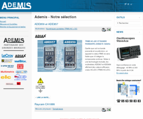 ademis-mc.com: Ademis - Notre sélection
Sélection d'appareils de mesures pour l'électronique et l'électronique.